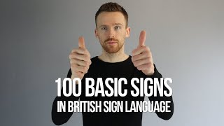 100 Basic Signs in British Sign Language BSL [upl. by Soirtemed]