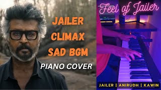 Jailer Climax Sad Bgm  Piano Cover  Feel of Jailer  Anirudh  Kawin [upl. by Burhans]