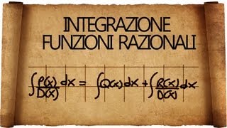 Integrazione di Funzioni Razionali Fratte  Metodo Generale 2 [upl. by Rowney]