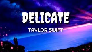 Taylor SwiftDelicate Lyrics [upl. by Ilka]