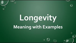 Longevity Meaning with Examples [upl. by Idnarb]