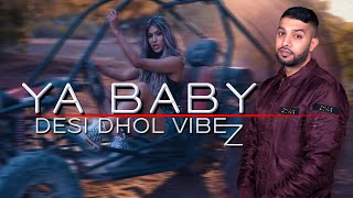 Ya Baby Desi Dhol Vibez  ZAFF 2SA  Tasha Tah  2SA Records [upl. by Onitsirc982]