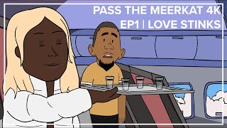 Pass The Meerkat 4K Love Stinks  EP1 Animated Episode [upl. by Johathan]