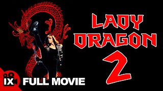 Lady Dragon 2 1992  MARTIAL ARTS MOVIE  Cynthia Rothrock  Billy Drago  Sam J Jones [upl. by Rainah830]