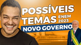 7 possíveis temas de REDAÇÃO ENEM 2023 baseados no NOVO GOVERNO  PROFINHO [upl. by Fahland]