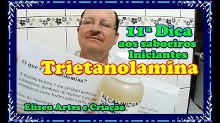 Trietanolamina Alcalinizante T85 11ª Dica aos Saboeiros Iniciantes [upl. by Niko461]