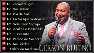 Gerson Rufino  Reconstrução Dia de Sol  Vai Passar  Melhores Hinos Evangélicos 2023 gospel [upl. by Israel178]