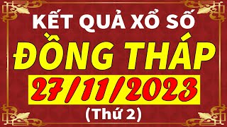 Xổ số Đồng Tháp ngày 27 tháng 11  XSDT  KQXSDT  SXDT  Xổ số kiến thiết Đồng Tháp hôm nay [upl. by Koblas]