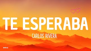 Carlos Rivera  Te Esperaba Lyrics [upl. by Adnawt]