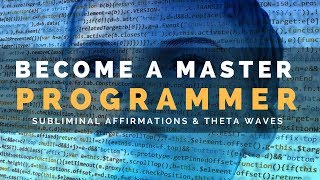 MASTER PROGRAMMER SUBLIMINAL  Unleash Your Potential amp Become an Expert Programmer Theta Waves [upl. by Akinehc]