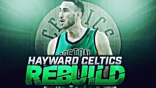 GORDON HAYWARD BOSTON CELTICS REBUILD [upl. by Oap]