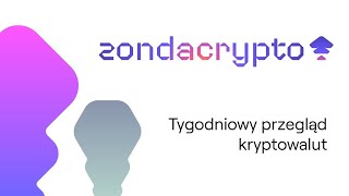 Tygodniowy Przegląd Kryptowalut [upl. by Low818]