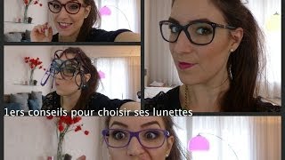 Choisir ses lunettes 2  Mes conseils [upl. by Stretch819]