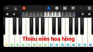 Thiếu Niên Hoa Hồng piano trên điện thoại [upl. by Enovahs546]