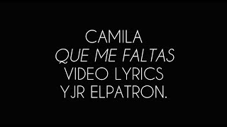 Que Me Faltas LETRA  Camila [upl. by Quinby]