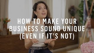 How To Make Your Business Sound Unique Even If It’s Not [upl. by Iadam]