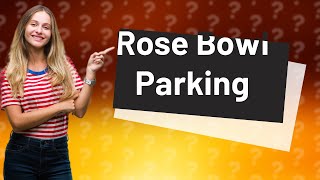 How much is parking at Rose Bowl Stadium [upl. by Ssitruc202]