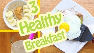 Quick amp Healthy Breakfast Ideas 3 Healthy Recipes For Weight Loss [upl. by Irelav]