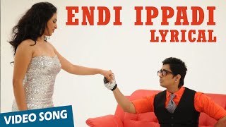 Endi Ippadi Full Song with Lyrics  Enakkul Oruvan  Siddharth Deepa Sannidhi [upl. by Ycnahc]