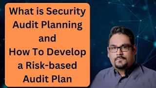 Security Audit Planning  Why is it Important and How To Develop a Riskbased Audit Plan [upl. by Edras349]