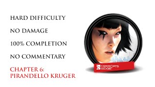 Mirror’s Edge  HARD MODENO DAMAGE100 COMPLETION – Chapter 6 Pirandello Kruger [upl. by Himelman]