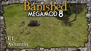 Banished Megamod 8 Map 3 E1 Starting A New Megamod Map [upl. by Esilanna]