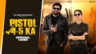 Pistol 45 Ka Official Video  Masoom Sharma  Shivani Yadav  New Haryanvi Songs Haryanavi 2024 [upl. by Melody]