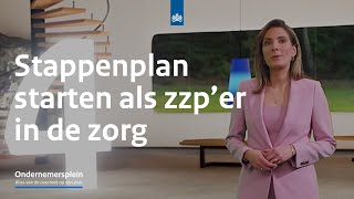 Stappenplan starten als zzp’er in de zorg  Ondernemerspleinkvknl [upl. by Ynitsed]