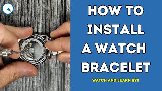 How to install and remove a watch bracelet Watch and Learn 90 [upl. by Trebloc]