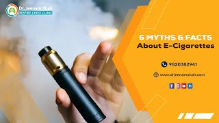 5 Myths amp Facts about Ecigarettes  Dr Jeenam Shah [upl. by Kadner638]