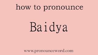 Baidya How to pronounce Baidya in english correctStart with B Learn from me [upl. by Seraphine881]