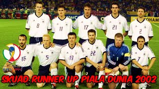 SKUAD JERMAN SAAT MENJADI RUNNER UP PIALA DUNIA 2002 [upl. by Josh]