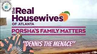 Porshas Family Matters Ep 4 quotDennis the Menacequot REVIEW [upl. by Viridi]