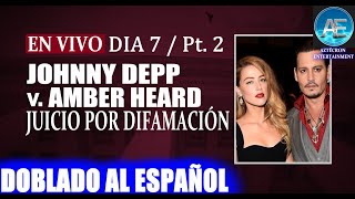 Johnny Depp v Amber Heard Dia 7 TRADUCIDO EN VIVO en ESPAÑOL PARTE 2 [upl. by Aronael]