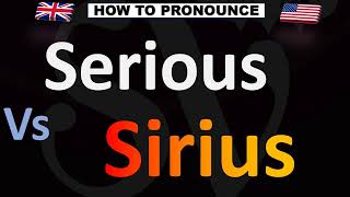 How to Pronounce Serious VS Sirius CORRECTLY [upl. by Annairda]