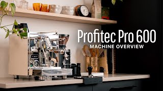 Profitec Pro 600 Machine Overview [upl. by Cutlip]