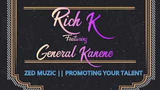 Rich k x General kanene  Tukaya kwiloba  Latest Zambian Music 2022 [upl. by Cathrin]