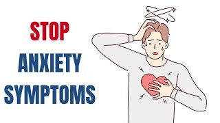 How To Stop Physical Anxiety Symptoms for good [upl. by Asselem]