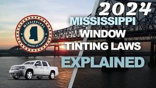 Mississippi Tint Laws 2024  Know Your Legal Limit [upl. by Amias75]