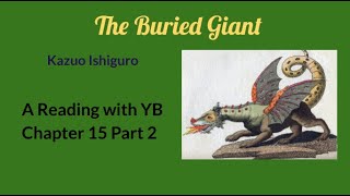 The Buried Giant by Kazuo Ishiguro A reading of Chapter 15 Part 2 [upl. by Anoniw]