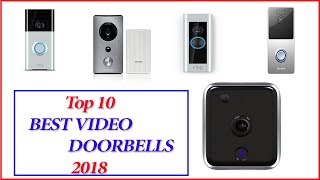 Best Video Doorbells 2018 Top 10 Best Video Doorbells 2018 [upl. by Mozart312]