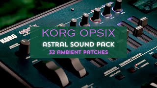 Korg OPSIX  Astral Sound Pack  32 AMBIENT Patches [upl. by Anu]