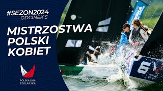 Sezon 2024 odcinek 5  Dr Irena Eris Żeglarskie Mistrzostwa Kobiet PZŻ w Sopocie [upl. by Esmond]