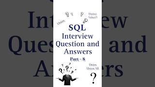 SQL Interview Question and Answer  Part 8 Union vs Union All sqlinterviewquestion sqltips union [upl. by Sirtimed701]