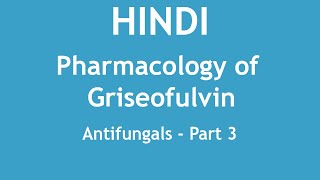 Pharmacology of Griseofulvin Antifungals Part 3 HINDI  Dr Shikha Parmar [upl. by Henrik]