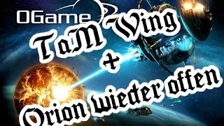 TaM Wing  Orion wieder offen nach Fusion  Lets Play OGame  20 deutsch  german [upl. by Christiane]