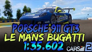 Project Cars 2  Porsche 911 GT3 Hot lap  Base Setup  Le Mans Bugatti Circuit 135602 [upl. by Flosi83]