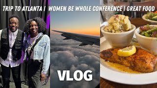 ATL Must Visit Spots  Women Be Whole Conference 2023 by Jerry Flowers  Making New Friends  Vlog [upl. by Aremmat]