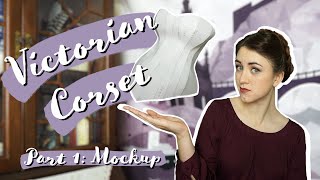 Making a Victorian Corset Mockup  1890s Corset Part 1 [upl. by Stacie586]