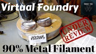 90 Metal Filament ReviewVirtual Foundry [upl. by Wilson673]